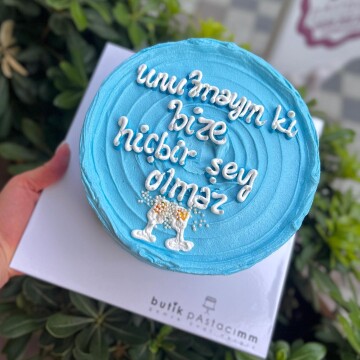 Unutmayın Ki Bana Hiçbir Şey Olmaz Yazılı Pasta